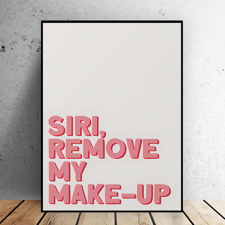 Siri Remove My Makeup Poster